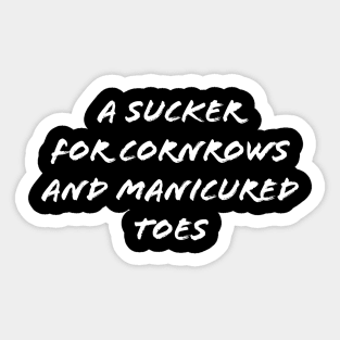 CORNROWS AND MANICURED TOES Sticker